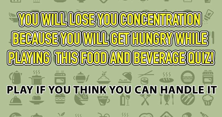 How much do you know about food and beverages?