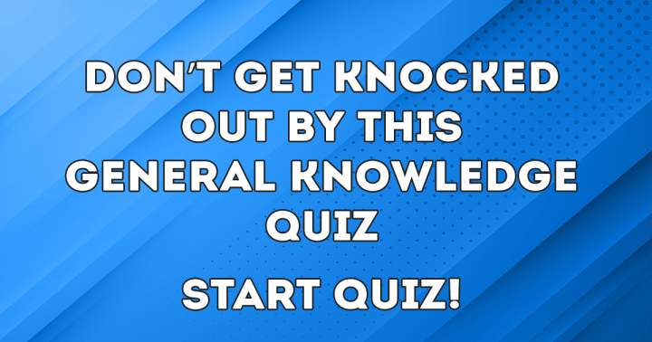 General Knowledge Quiz