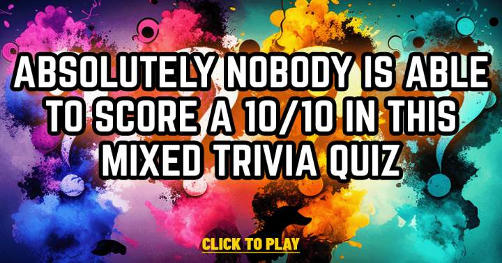 10 Mixed Trivia Questions