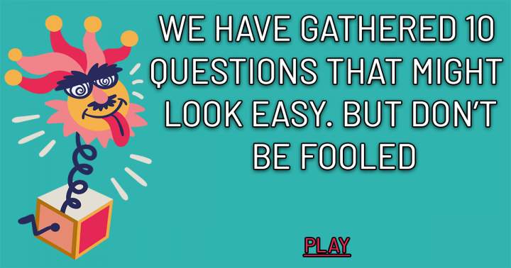 Banner for 10 Specially Picked Questions To Fool You