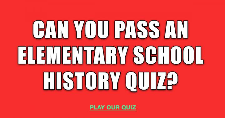 Elementary School History Quiz