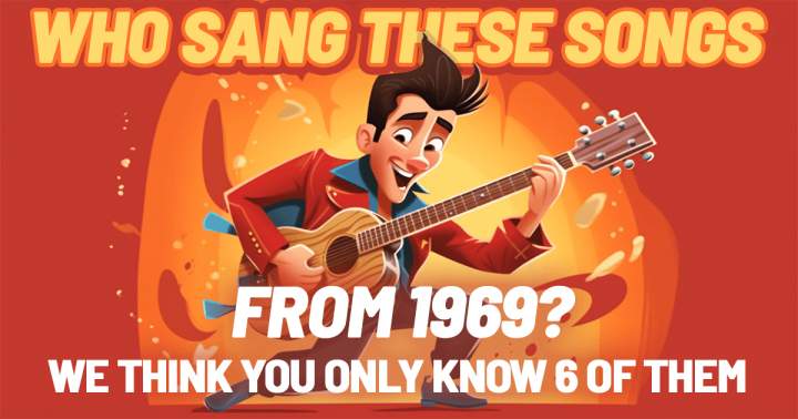 Banner for Do you know from at least 6 songs who sang them? 