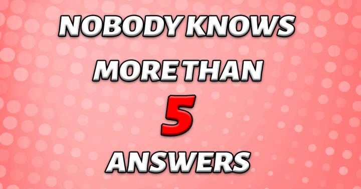 There are no individuals who know more than 5 answers.