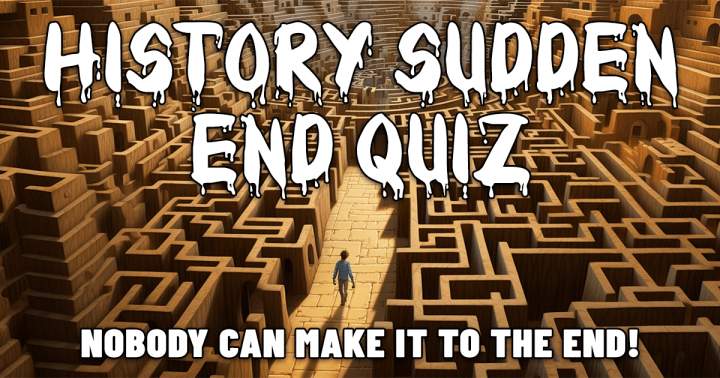 Banner for History Sudden End Quiz