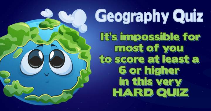 Geography Quiz that is CHALLENGING