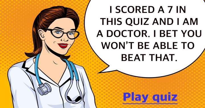 Are you capable of outperforming me in this medical quiz?