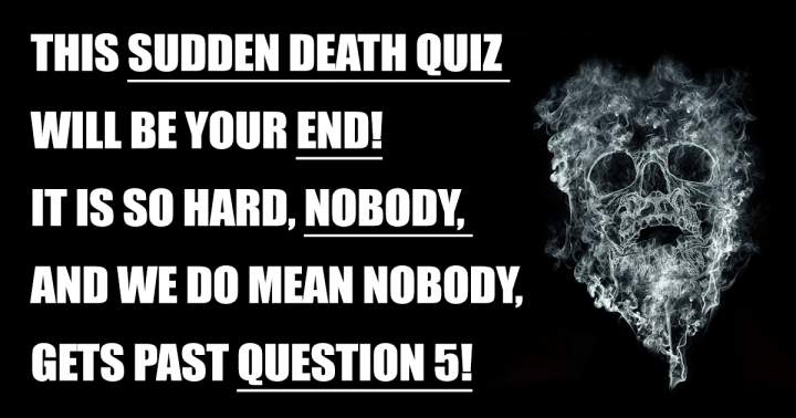 Challenging Unexpected Demise Quiz