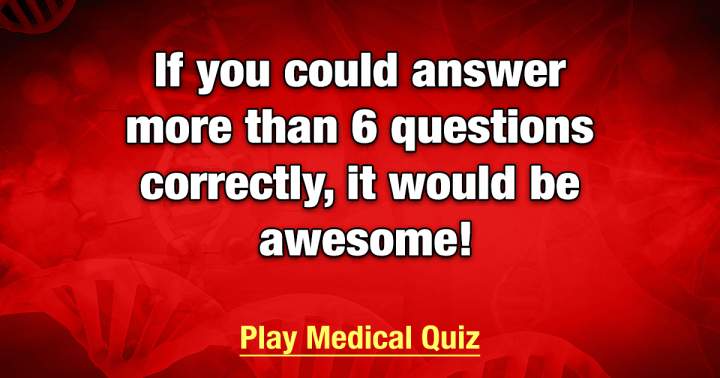 Quiz on medicine.