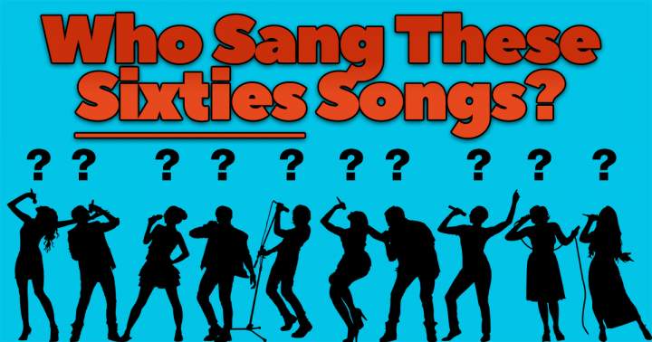 Who performed these songs from the Sixties?