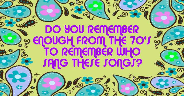 Banner for Who sang these songs from the 70's? 