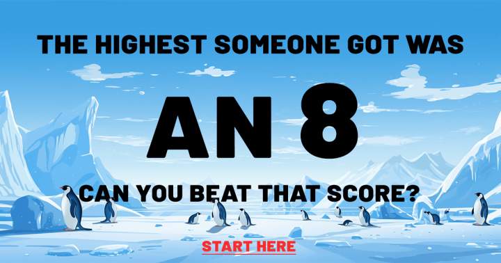 Do you think you can achieve a score of 8 in this quiz?