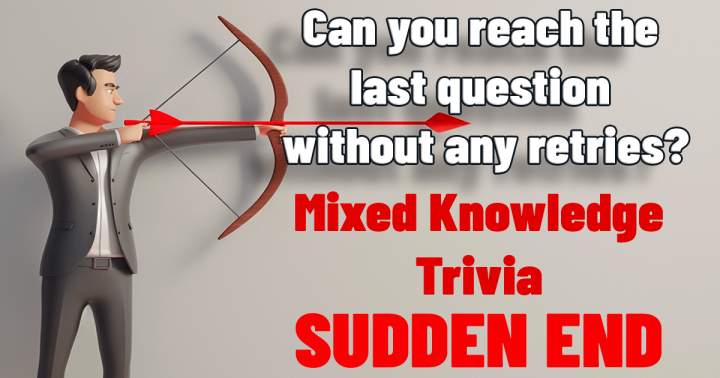Banner for Trivia with a sudden end of mixed knowledge.