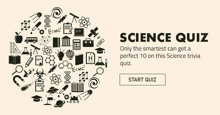 Only the brightest people will score a 7+ in this science quiz.