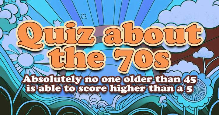 How about a quiz on the 1970s?