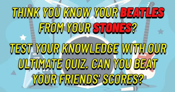 Can you distinguish between your Beatles and your Stones?