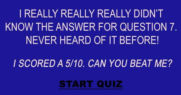 Does anyone know the answer to question 7?