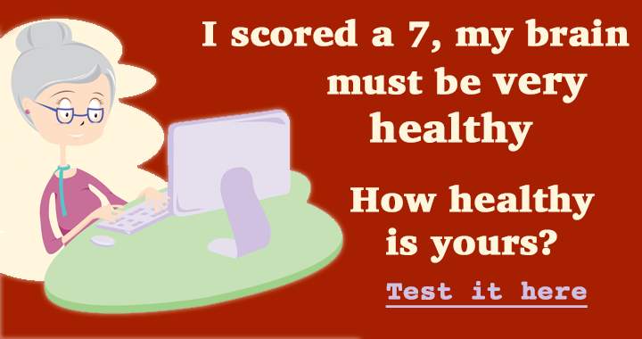 What is the health status of your brain?