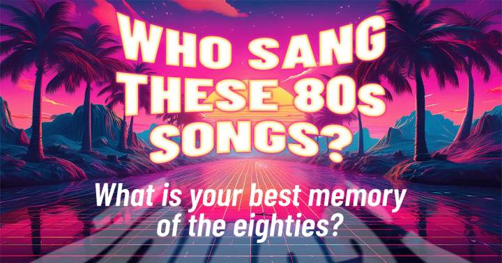 Who Sang These 1980s Songs?