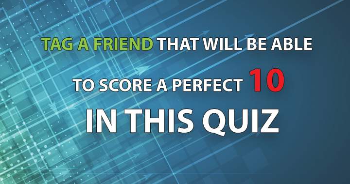 Mention a friend who could score a perfect 10.