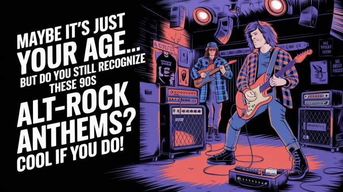 Banner for 90s: People over 50 have a hard time recognizing these alt-rock anthems