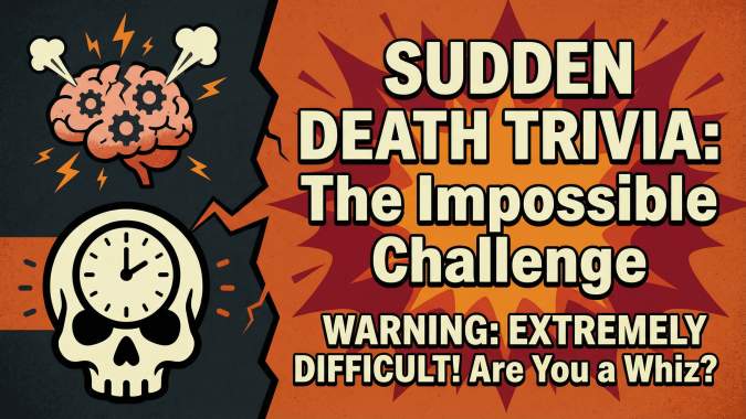 Banner for Think You're a Trivia Whiz? Take on the hard Sudden Death Challenge!