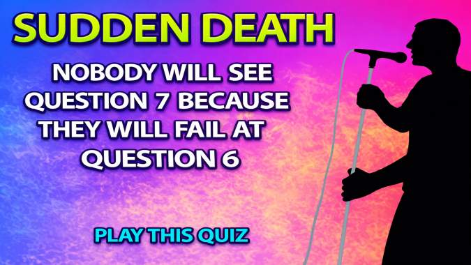 Banner for Sudden Death Quiz: Can You Guess Who Sang These Hit Songs?