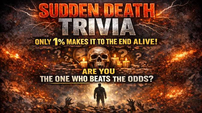 Banner for Sudden Death Trivia: Only 1% Makes It to the End Alive!