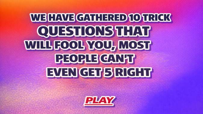 Banner for These tricky questions will make you feel like a fool