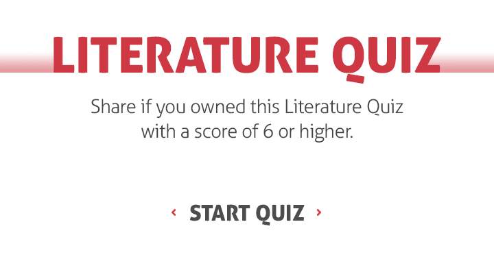 Can you get a 6 or higher in this hard Literature Quiz? Share if you did!