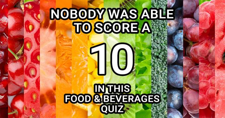 Challenging Food & Beverages Quiz