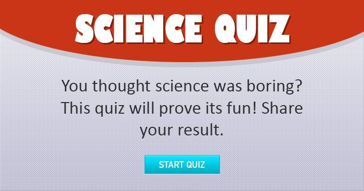 Share this fun Science quiz with you friends!