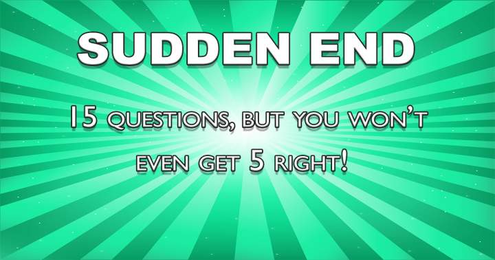 Unbeatable Sudden End Quiz