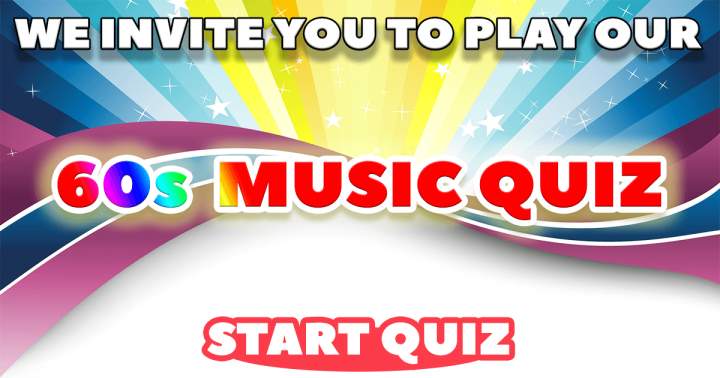 Play Our 60s Music Quiz