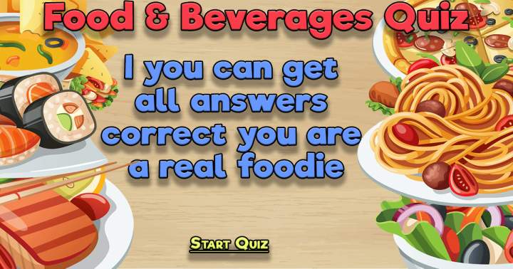 Challenging Food & Beverages Quiz