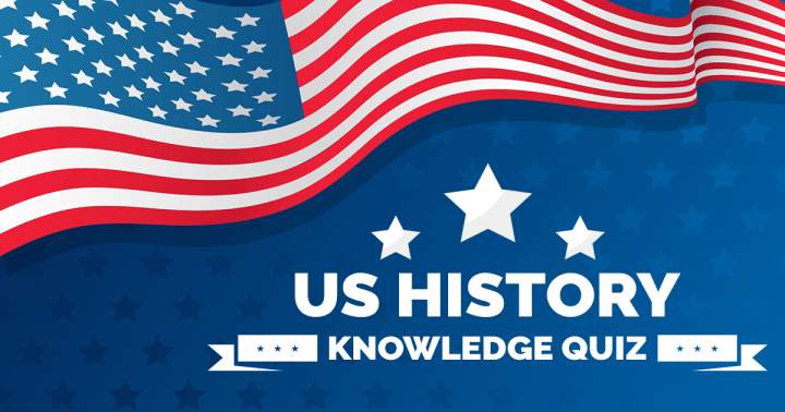 US History Knowledge Quiz