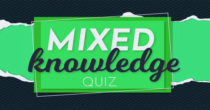 Mixed Knowledge Quiz