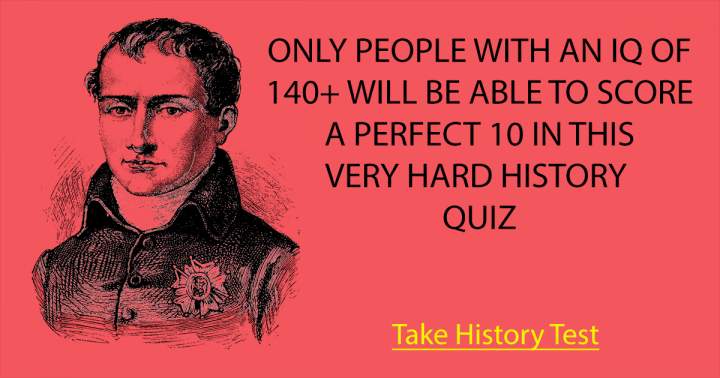 Very Challenging History Quiz