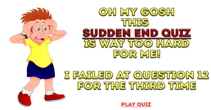 General Knowledge Sudden End