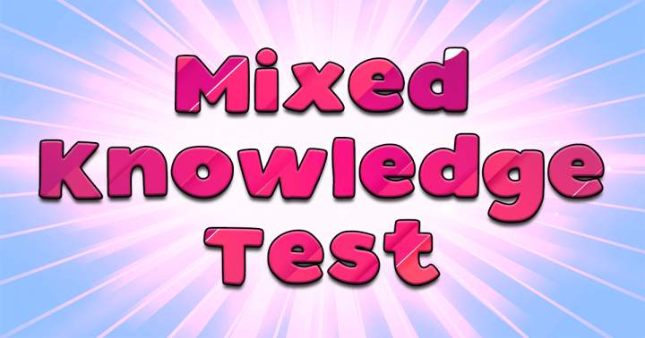 Mixed Knowledge Test