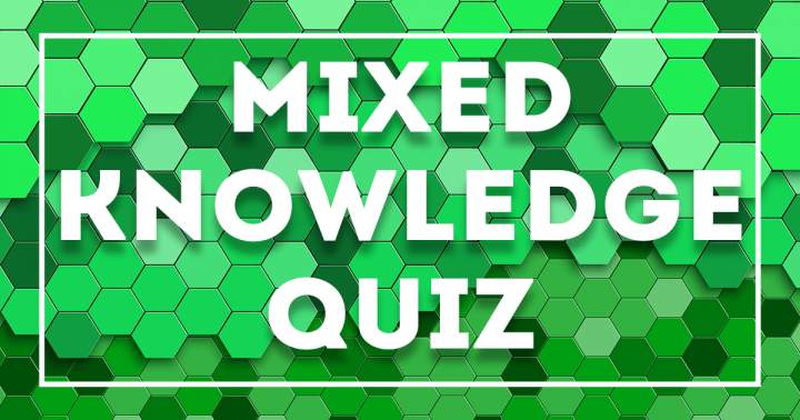 Mixed Knowledge Quiz