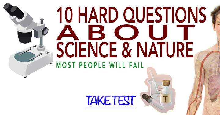 Can you answer the 10 questions in this science and nature quiz?
