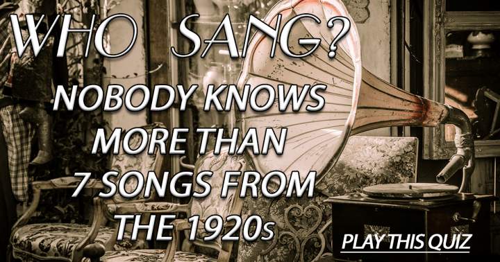 Who Sang These Songs From The 1920s?