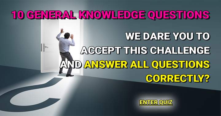 10 General Knowledge Questions