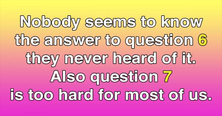 This Knowledge Quiz Is Impossible