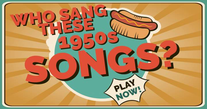 Who Sang These 50s Songs?