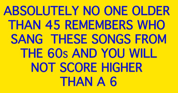 Who Sang These Songs From The 60s?