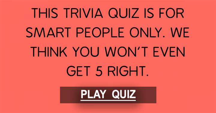 Knowledge Quiz For Smart People