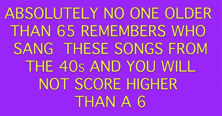 Who Sang These Songs From The 40s?