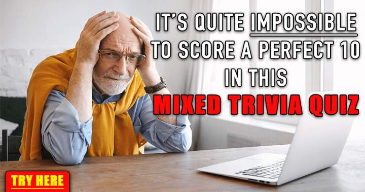 Impossible Mixed Trivia Quiz