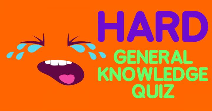 HARD General Knowledge Quiz